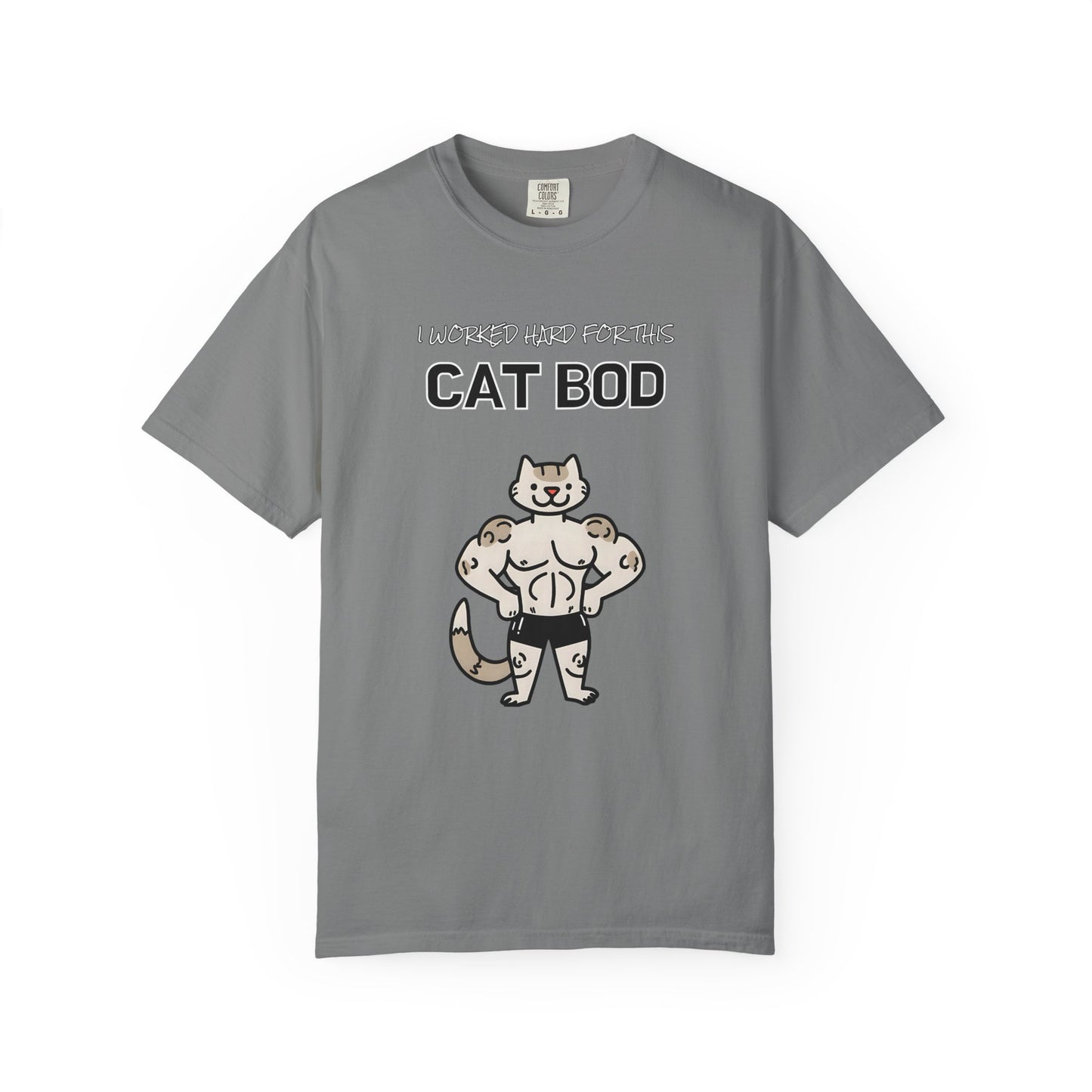 "I Worked Hard for this Cat-Bod" Funny Cat T-Shirt