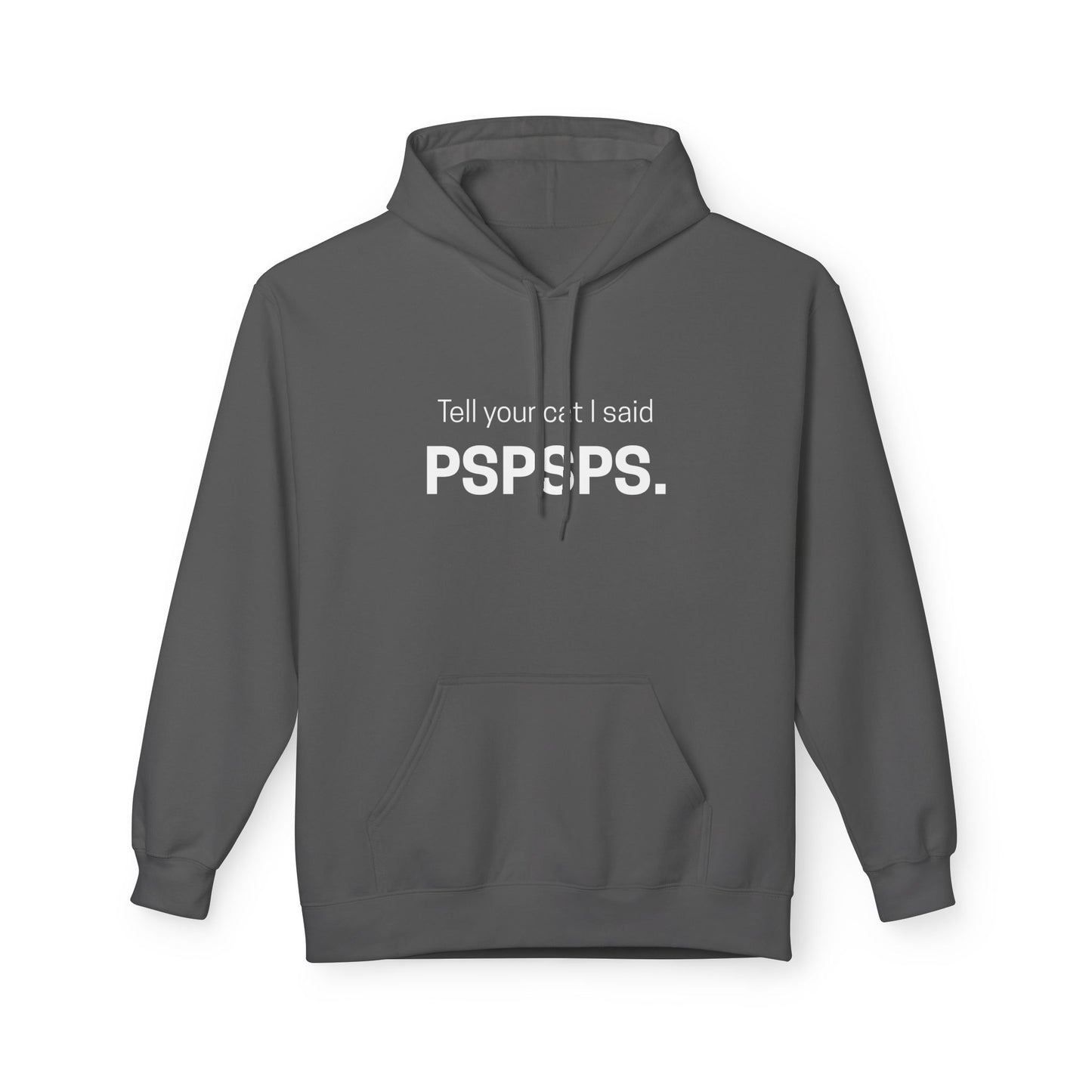 Tell Your Cat I Said PSPSPS Funny Unisex Hoodie