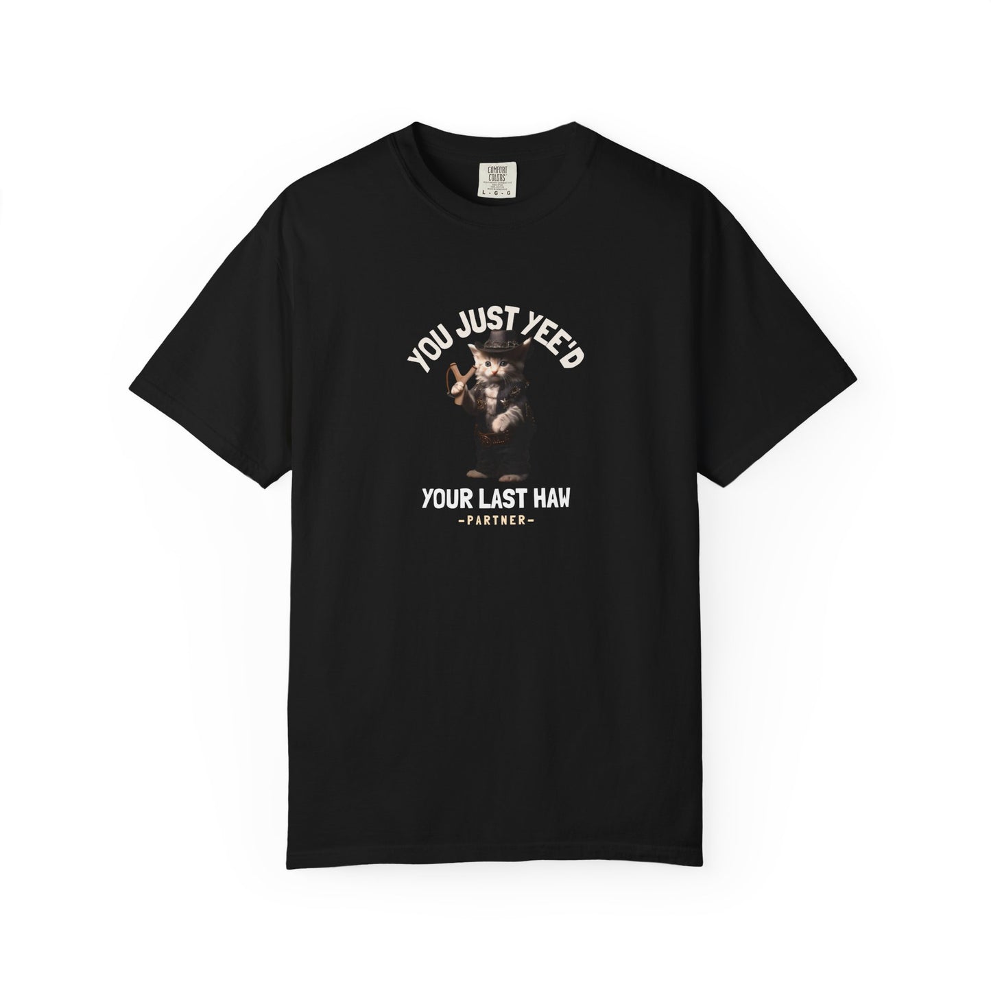 You Just Yee'd Your Last Haw Funny Men's/Unisex T-Shirt