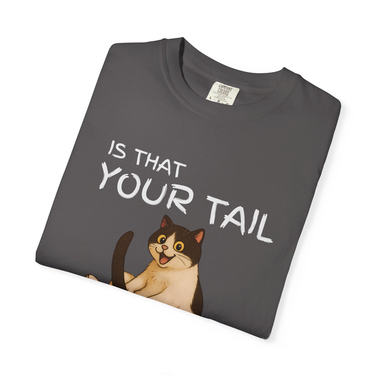 "Is That Your Tail? Or Are You Just Happy to See Me" Hilarious Bold & Edgy Cat T-Shirt