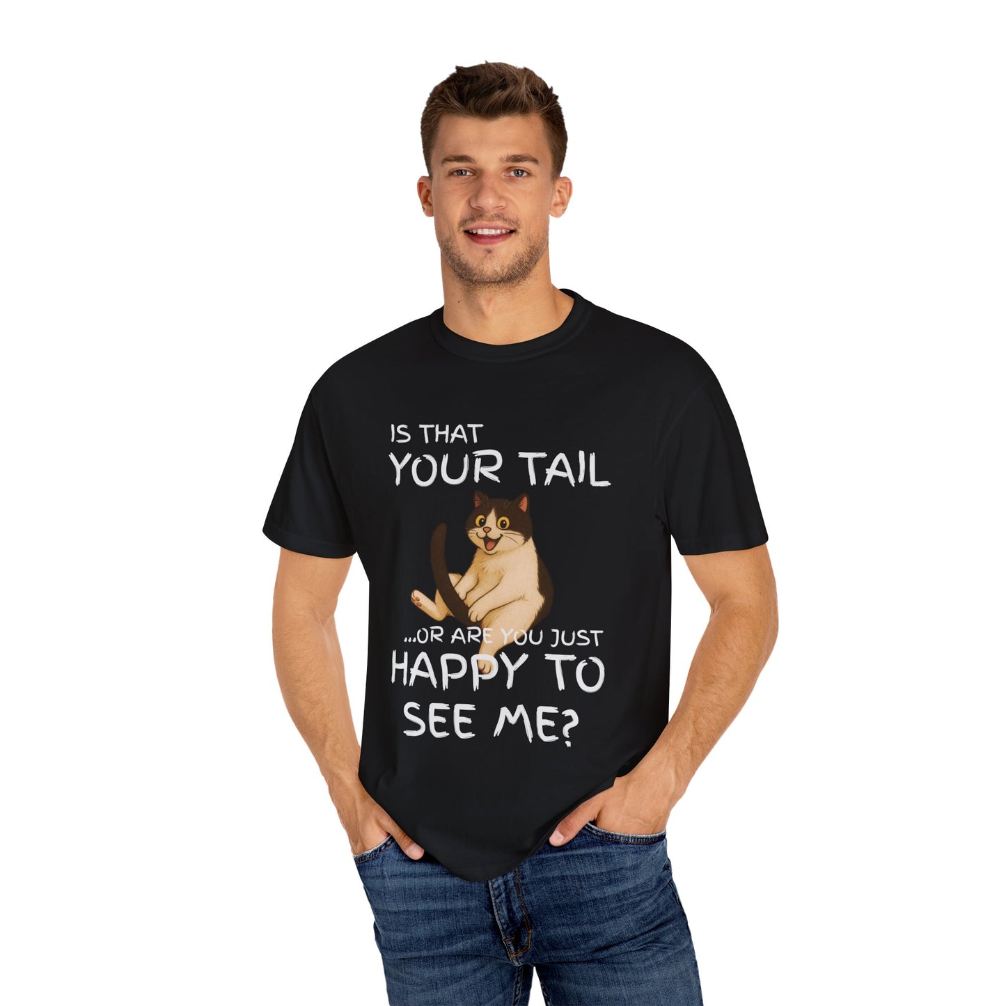 "Is That Your Tail? Or Are You Just Happy to See Me" Hilarious Bold & Edgy Cat T-Shirt