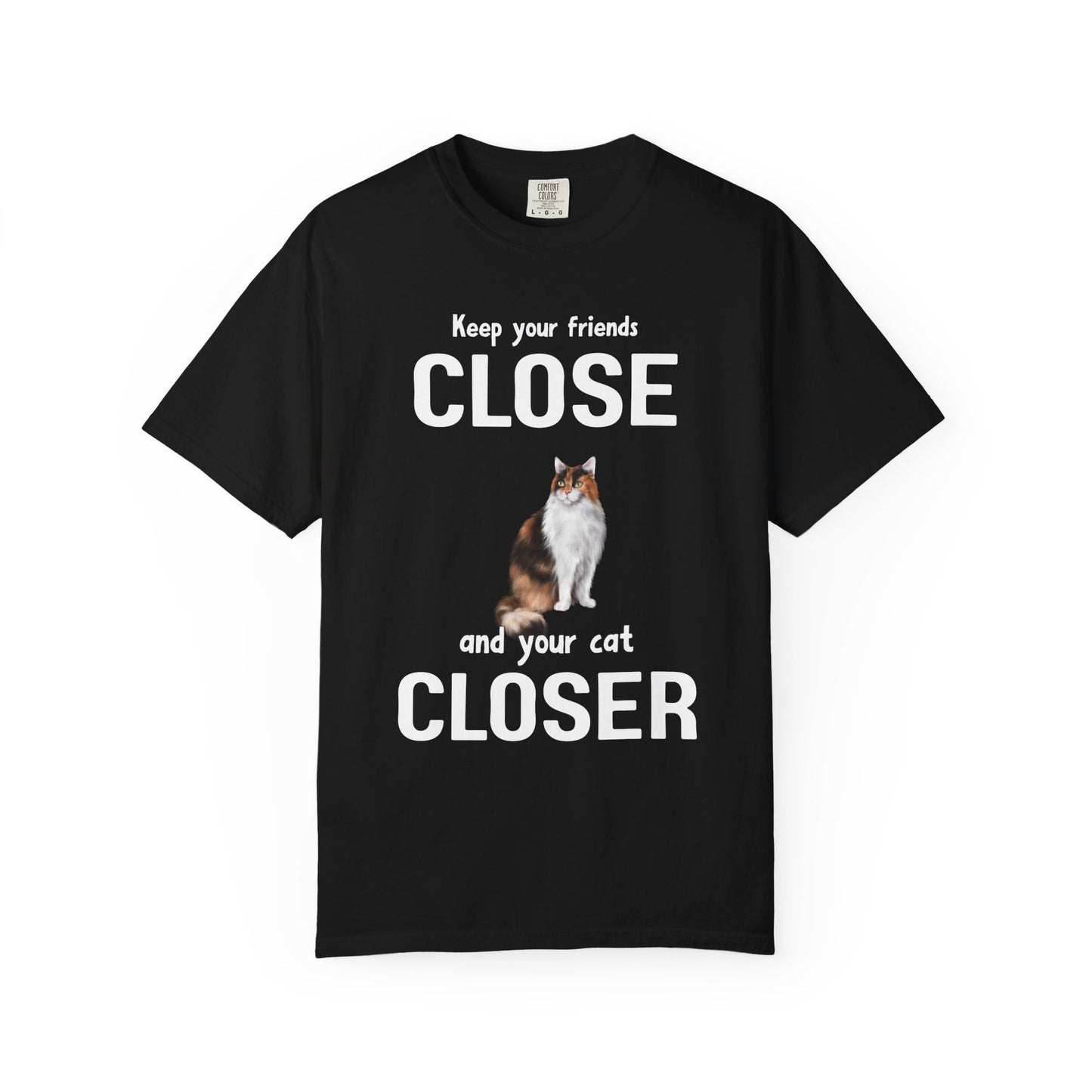 "Keep Your Friends Close and Your Cats Closer" Funny Cat T-Shirt