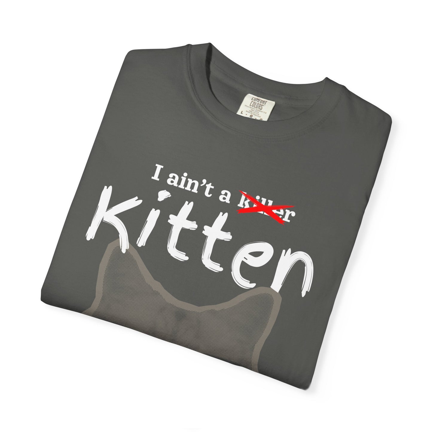"I Ain't a Kitten So Don't Pspsps Me" Hilarious Cat T-Shirt