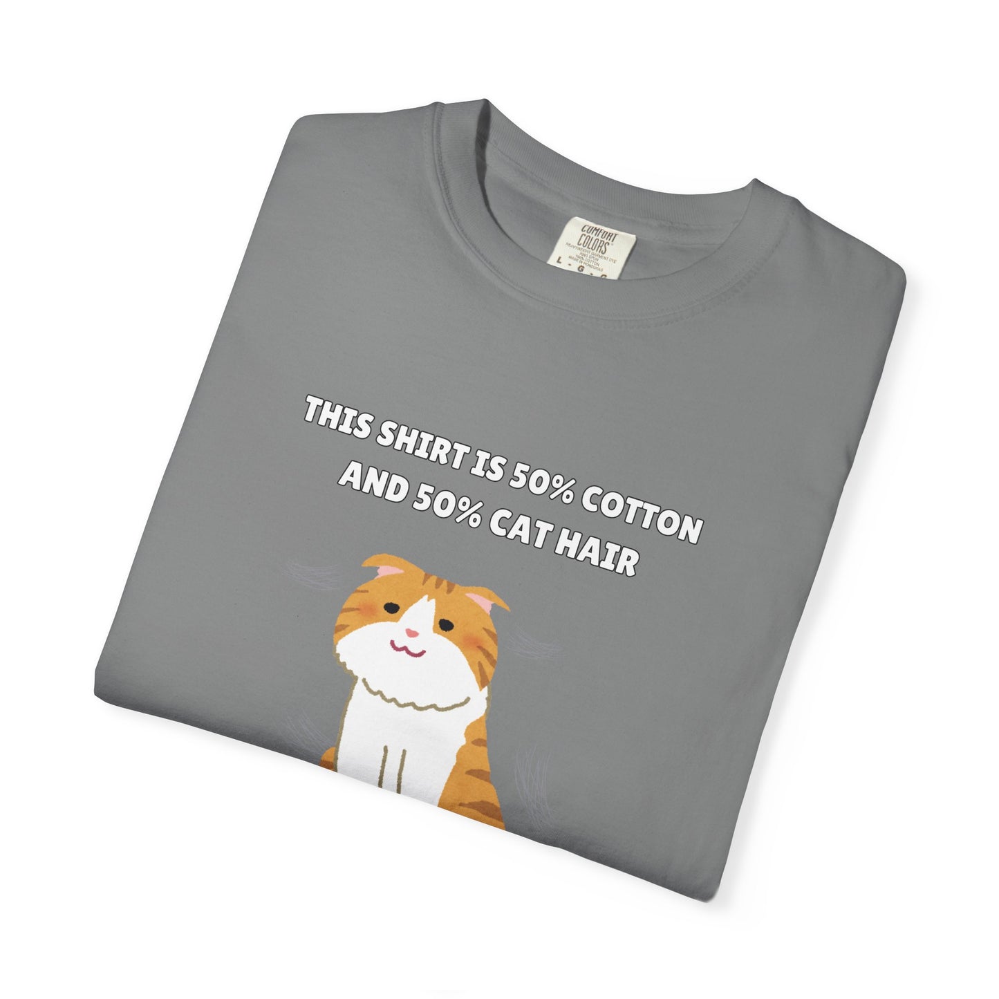 "Half Cotton and Half Cat Hair" Funny T-Shirt