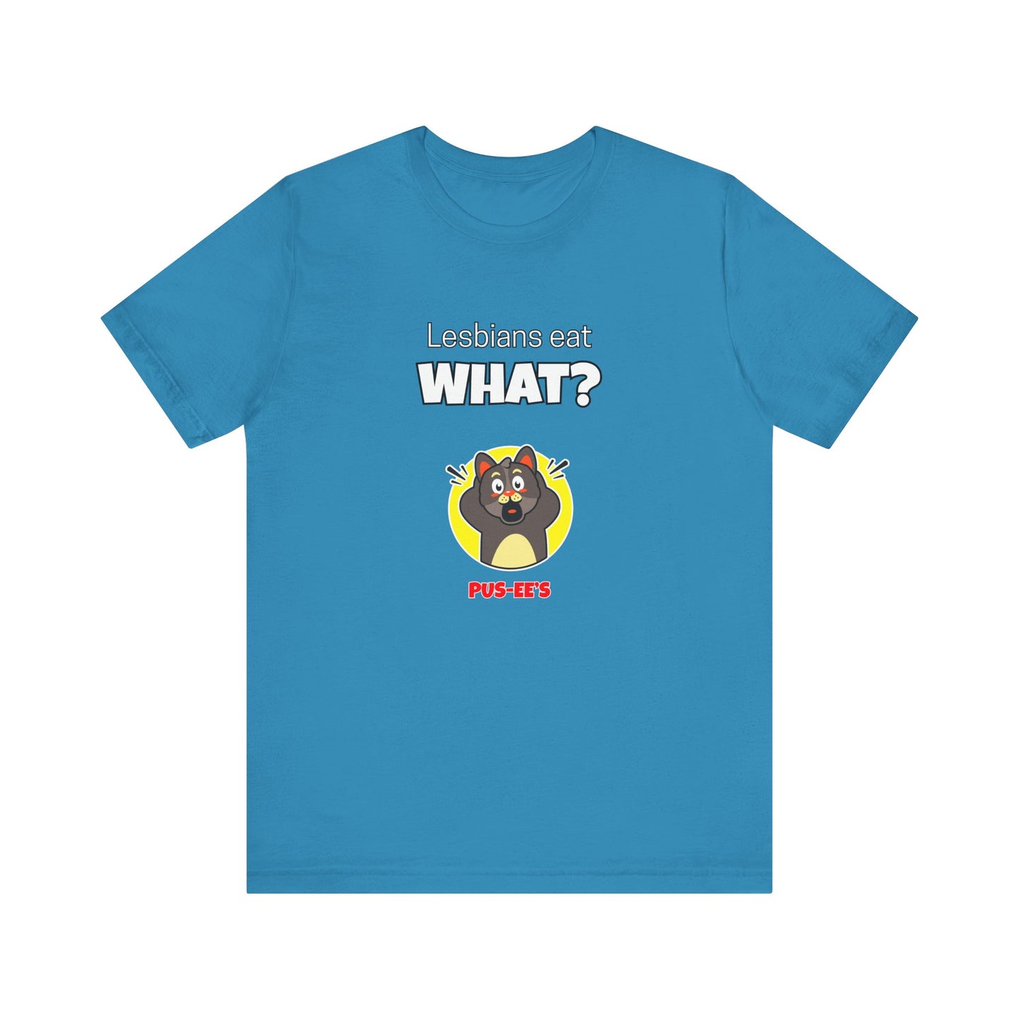 Lesbians Eat What?! Funny Men's/Unisex Shirt
