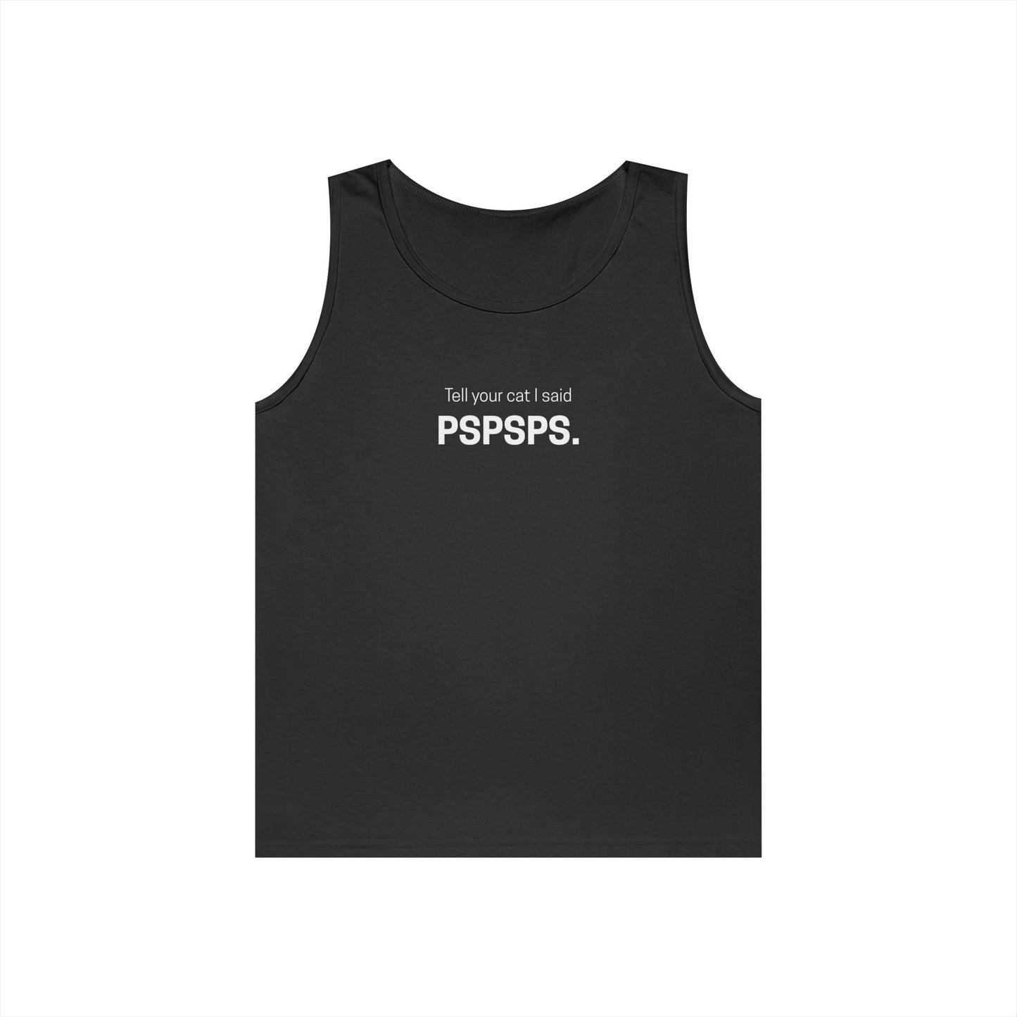 Tell Your Cat I Said PSPSPS Men's/Unisex Tank Top