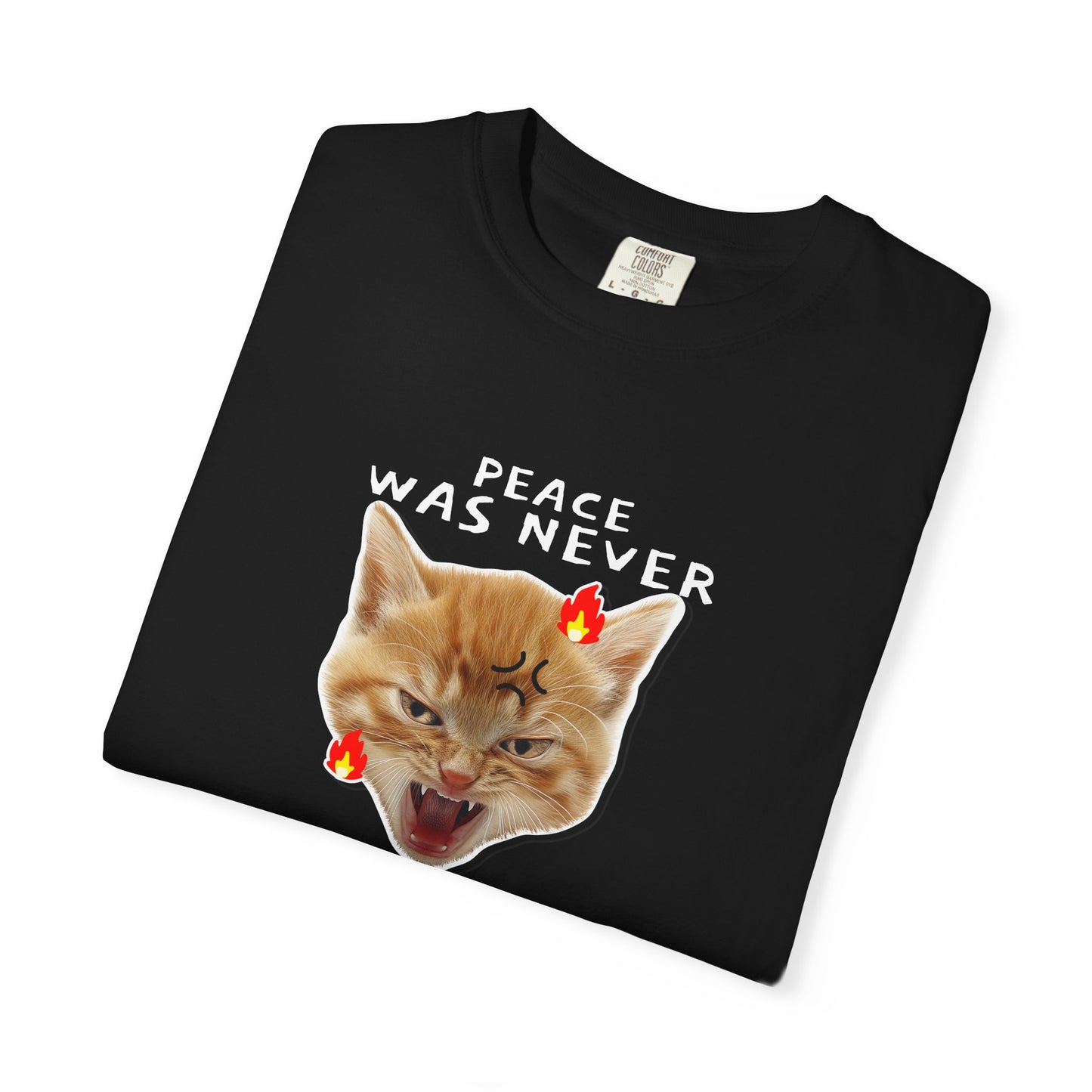 "Peace Was Never an Option" Funny Cat T-Shirt
