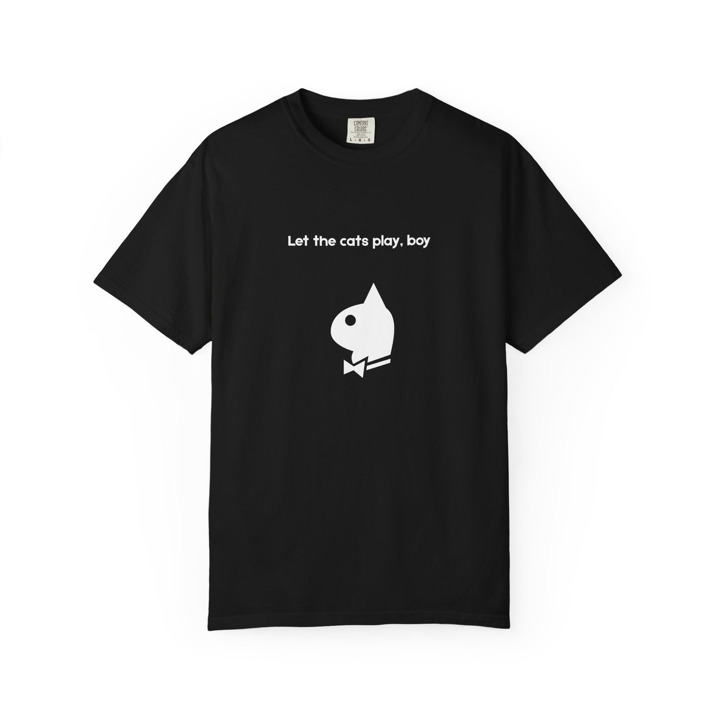 "Let the Cats Play" Bold Edgy Cat T-Shirt (Smaller Design)
