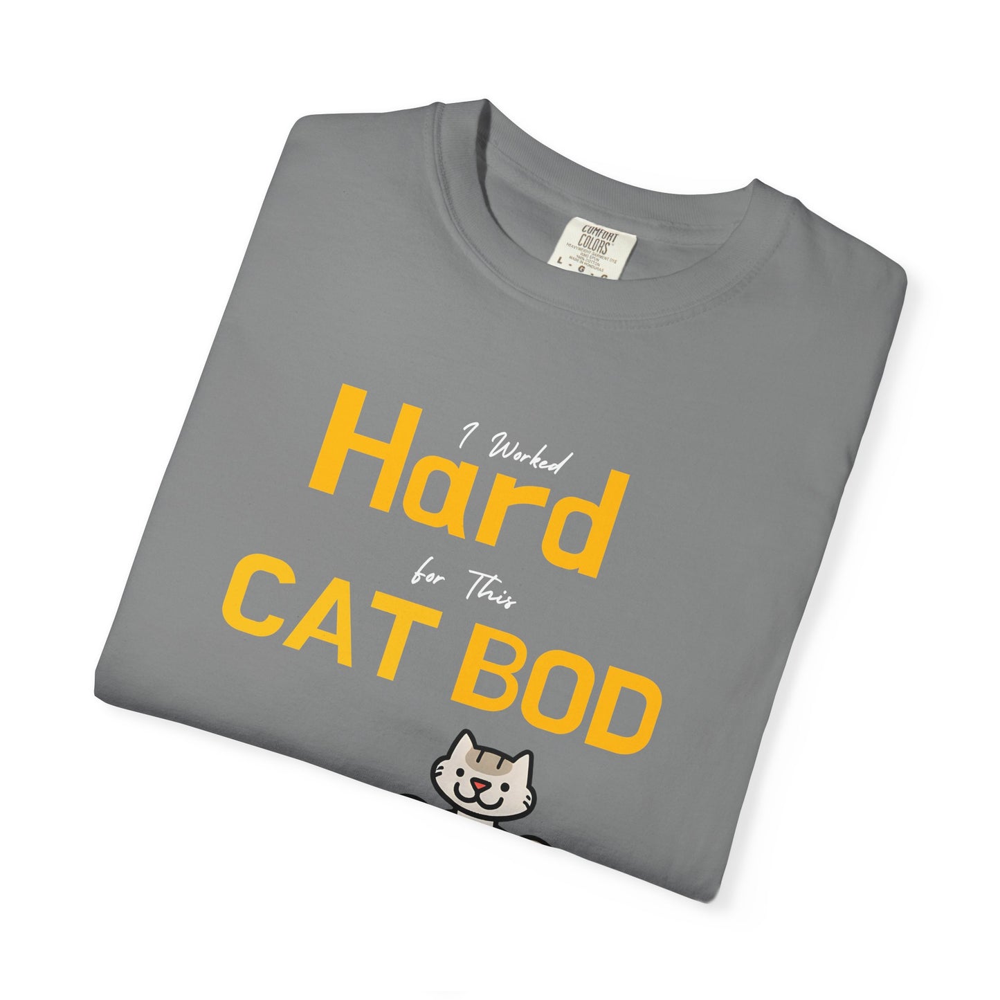 "I Worked Hard for This Cat Bod" Funny Cat T-Shirt