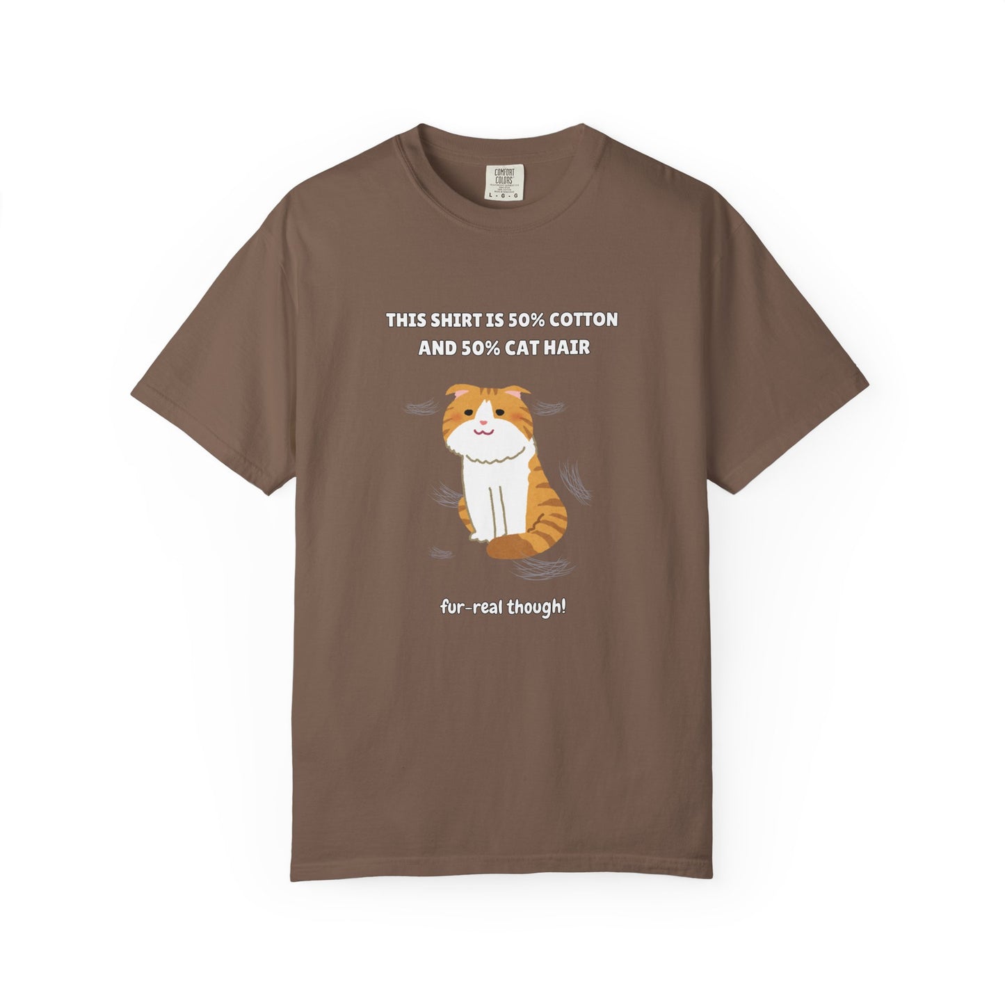 "Half Cotton and Half Cat Hair" Funny T-Shirt