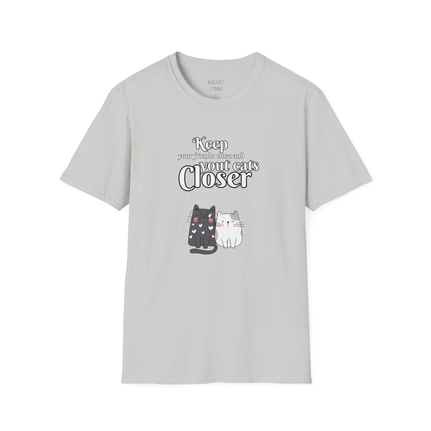 "Keep Your Friends Close and Your Cats Closer" Funny Cat Shirt