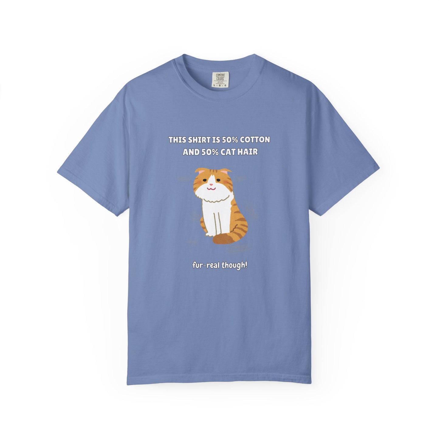 "Half Cotton and Half Cat Hair" Funny T-Shirt