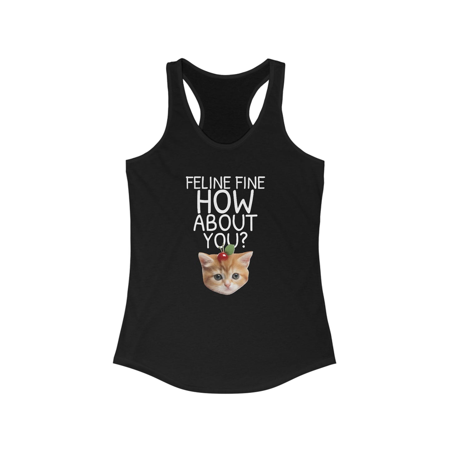 Feline Fine How Bout You Women's Tank Top