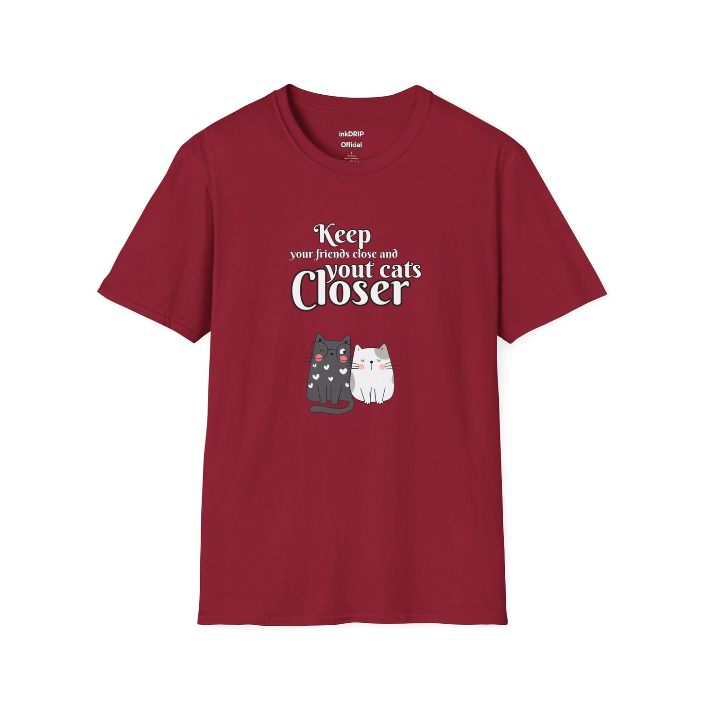"Keep Your Friends Close and Your Cats Closer" Funny Cat Shirt