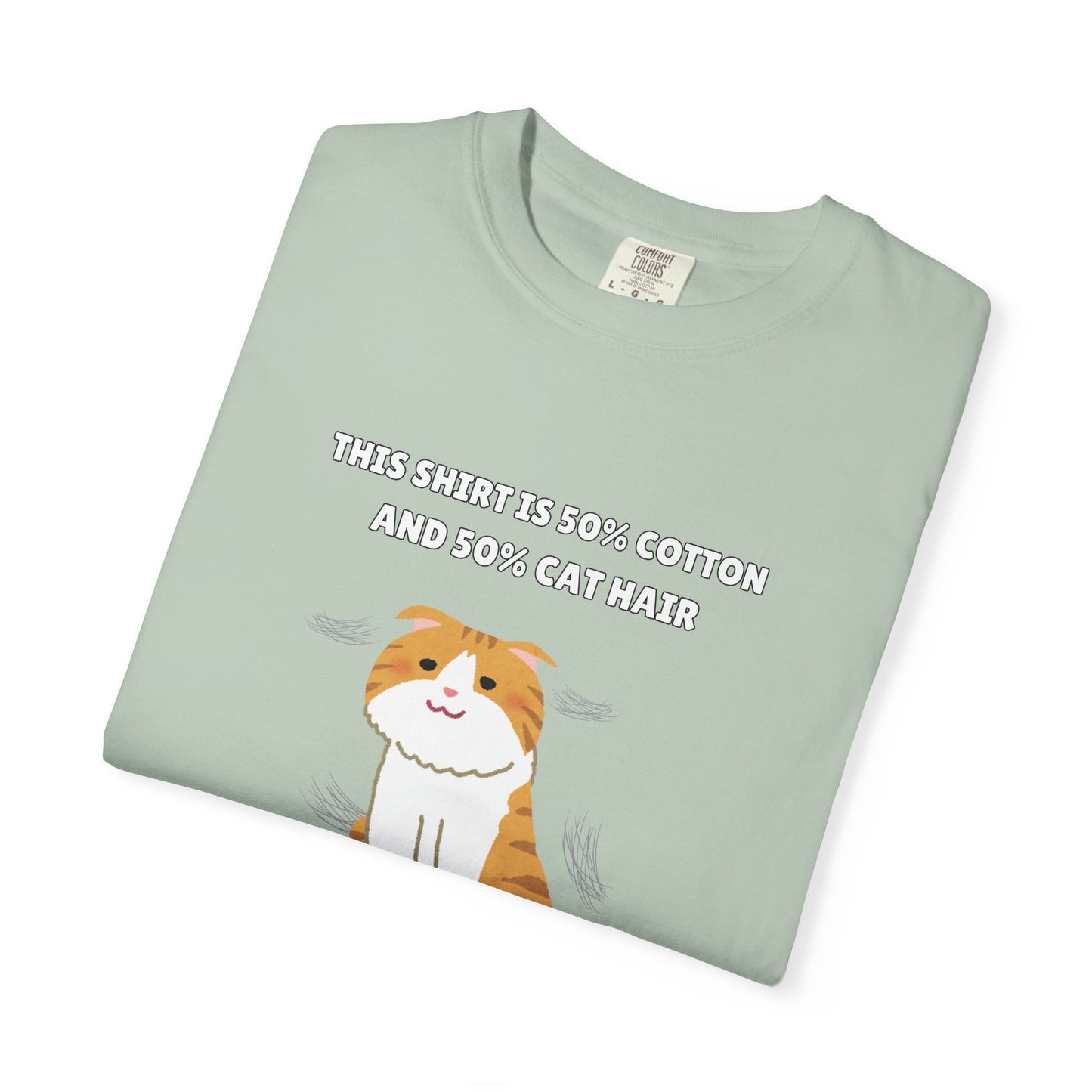 "Half Cotton and Half Cat Hair" Funny T-Shirt