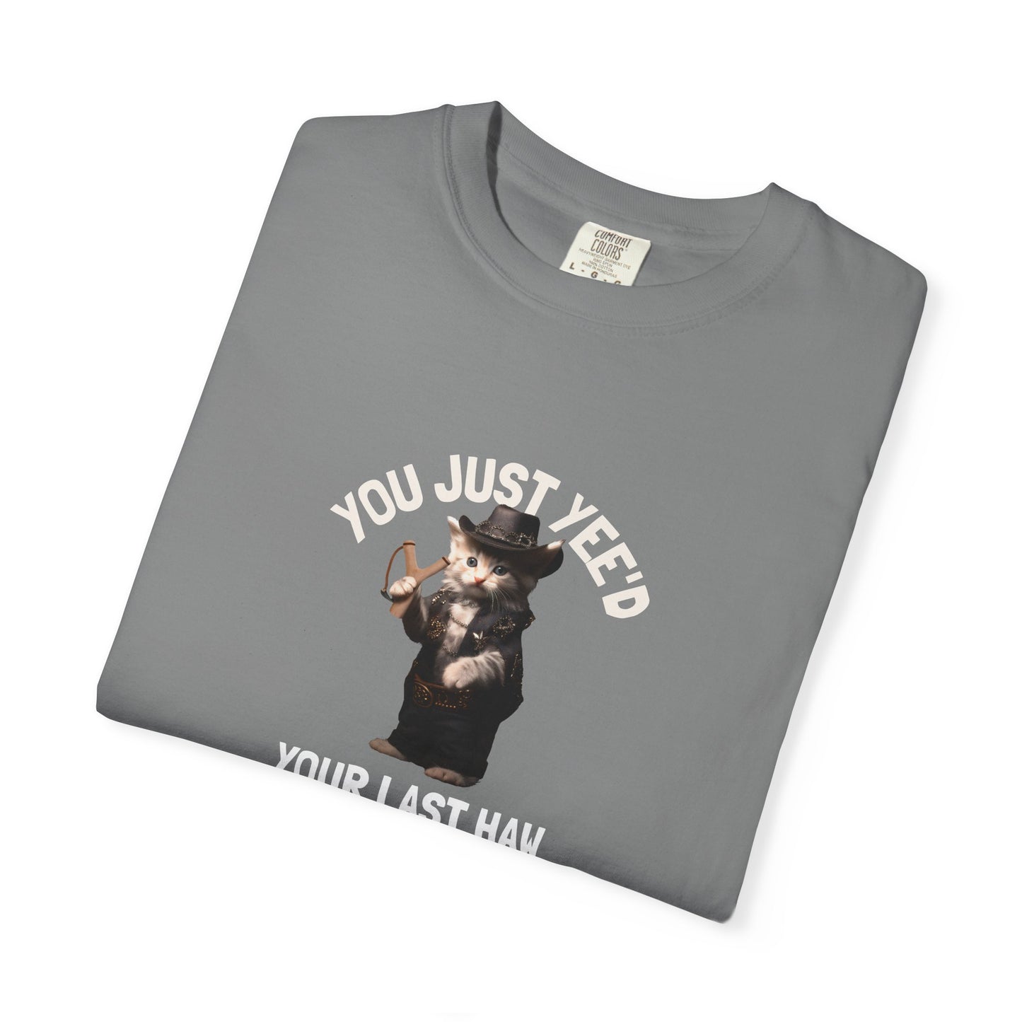 You Just Yee'd Your Last Haw Funny Men's/Unisex T-Shirt