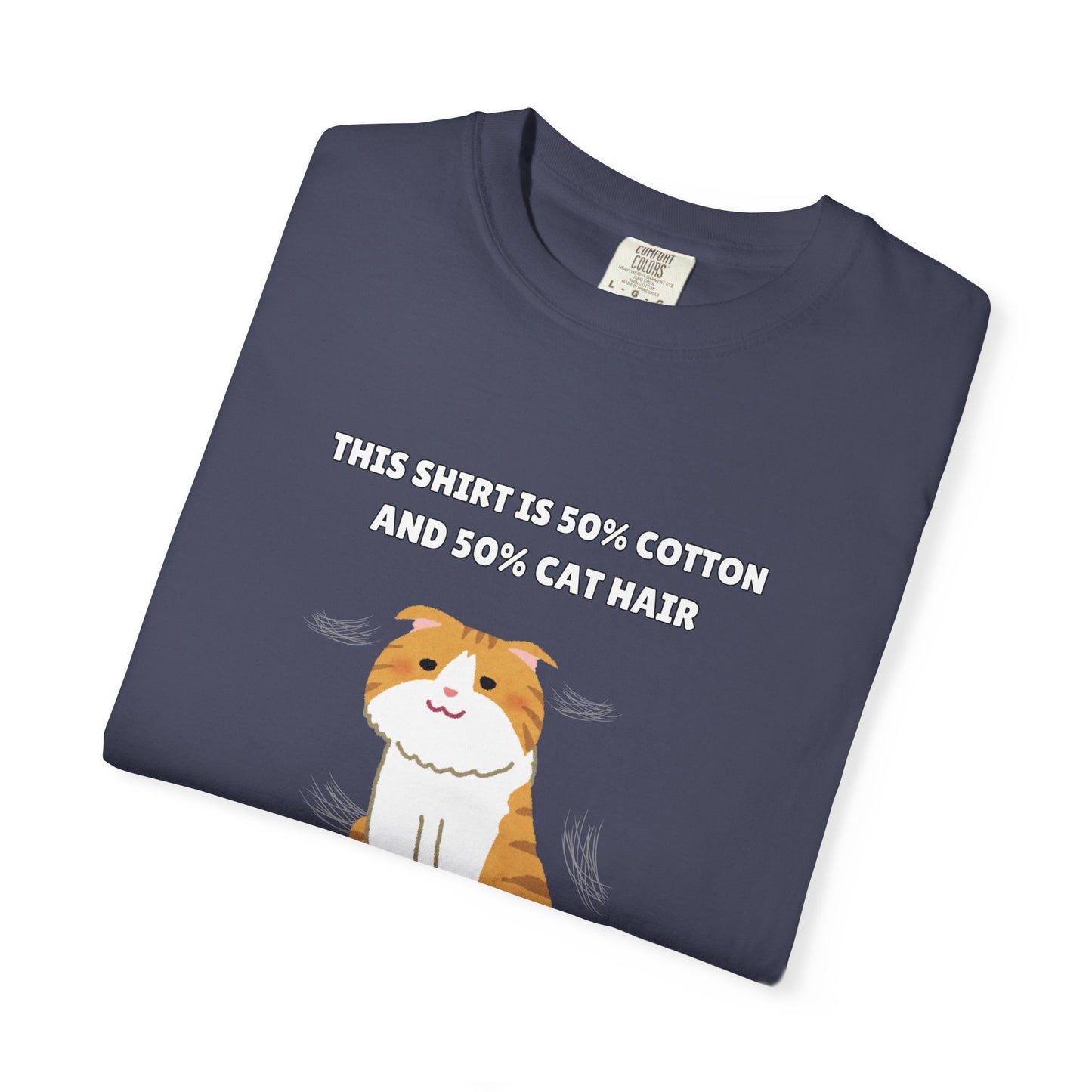 "Half Cotton and Half Cat Hair" Funny T-Shirt