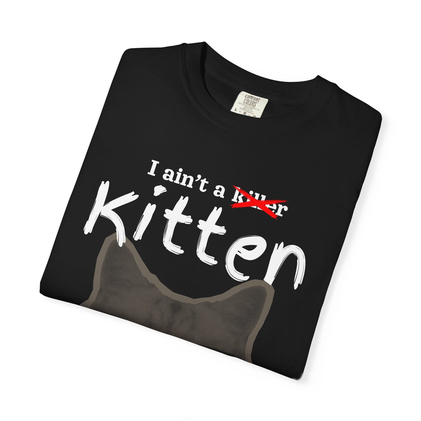 "I Ain't a Kitten So Don't Pspsps Me" Hilarious Cat T-Shirt