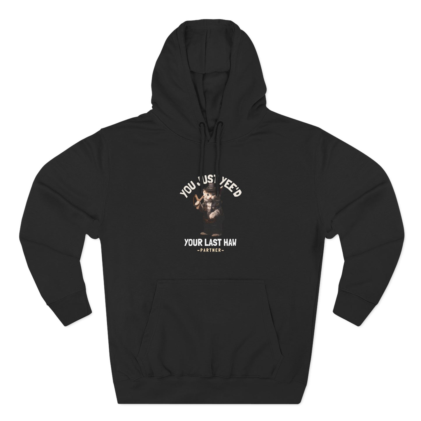 You Just Yee'd Your Last Haw Funny Unisex Hoodie