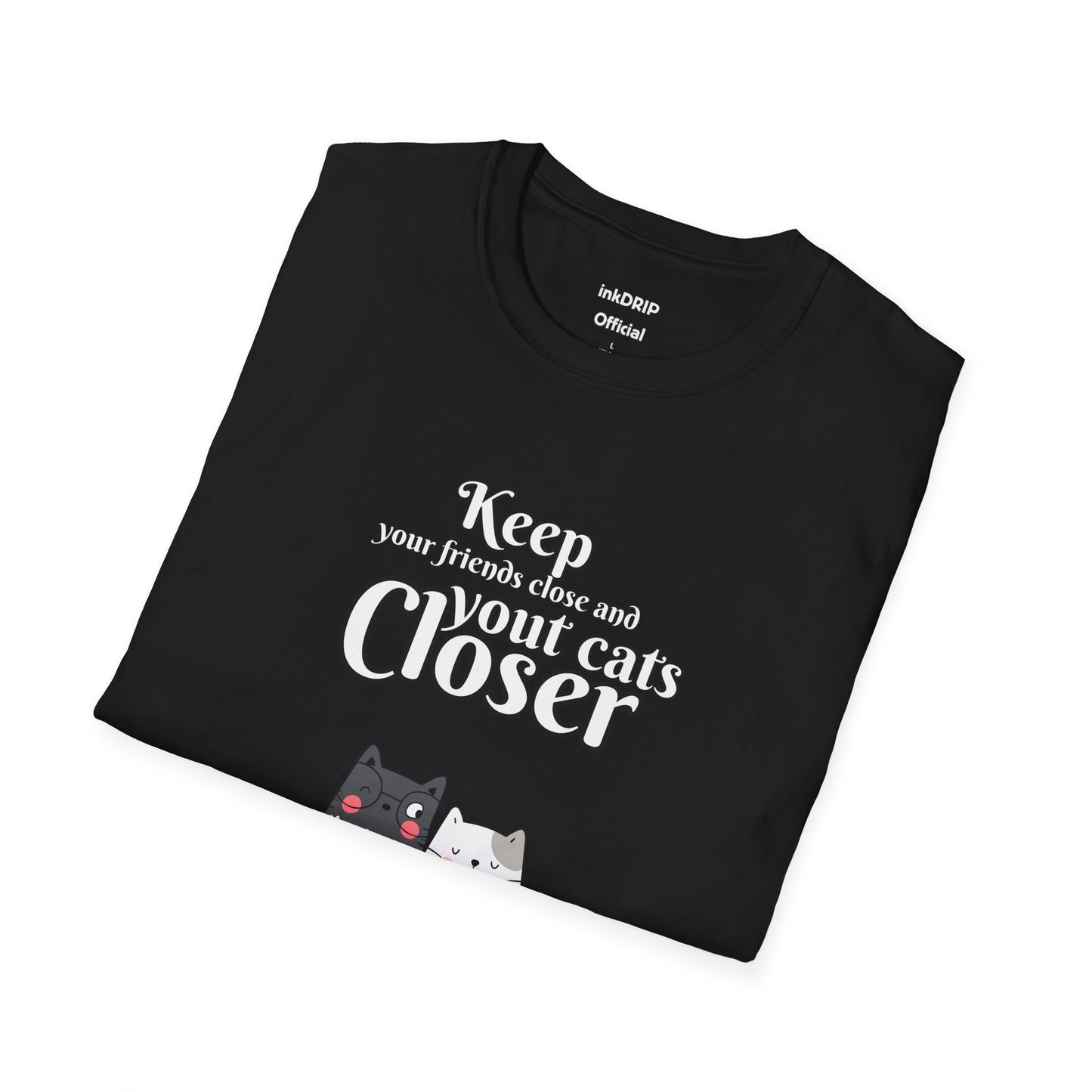 "Keep Your Friends Close and Your Cats Closer" Funny Cat Shirt