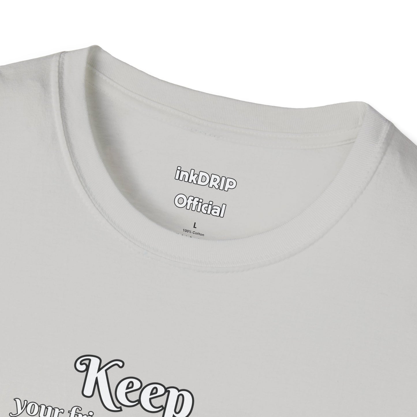 "Keep Your Friends Close and Your Cats Closer" Funny Cat Shirt