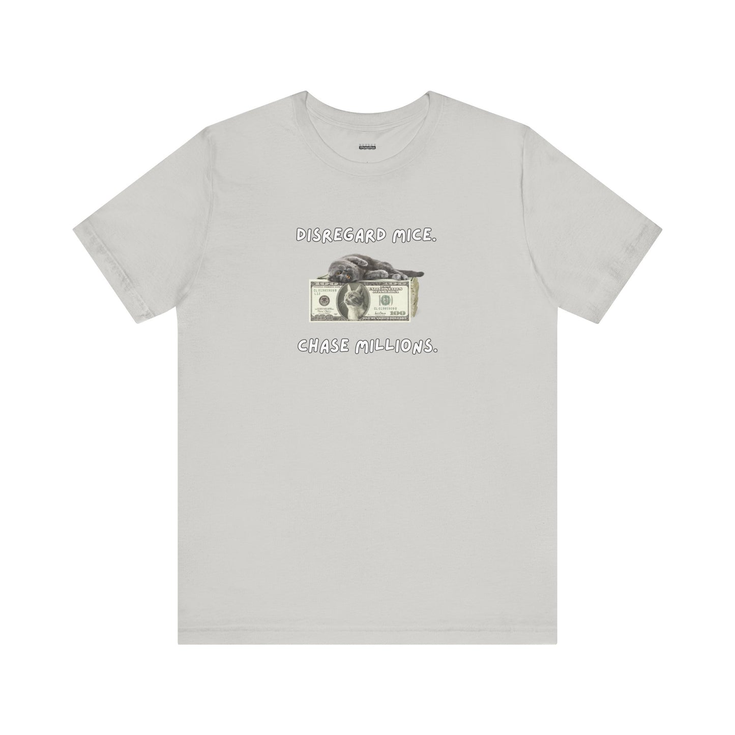 Disregard Mice & Chase Millions Funny Unisex Shirt