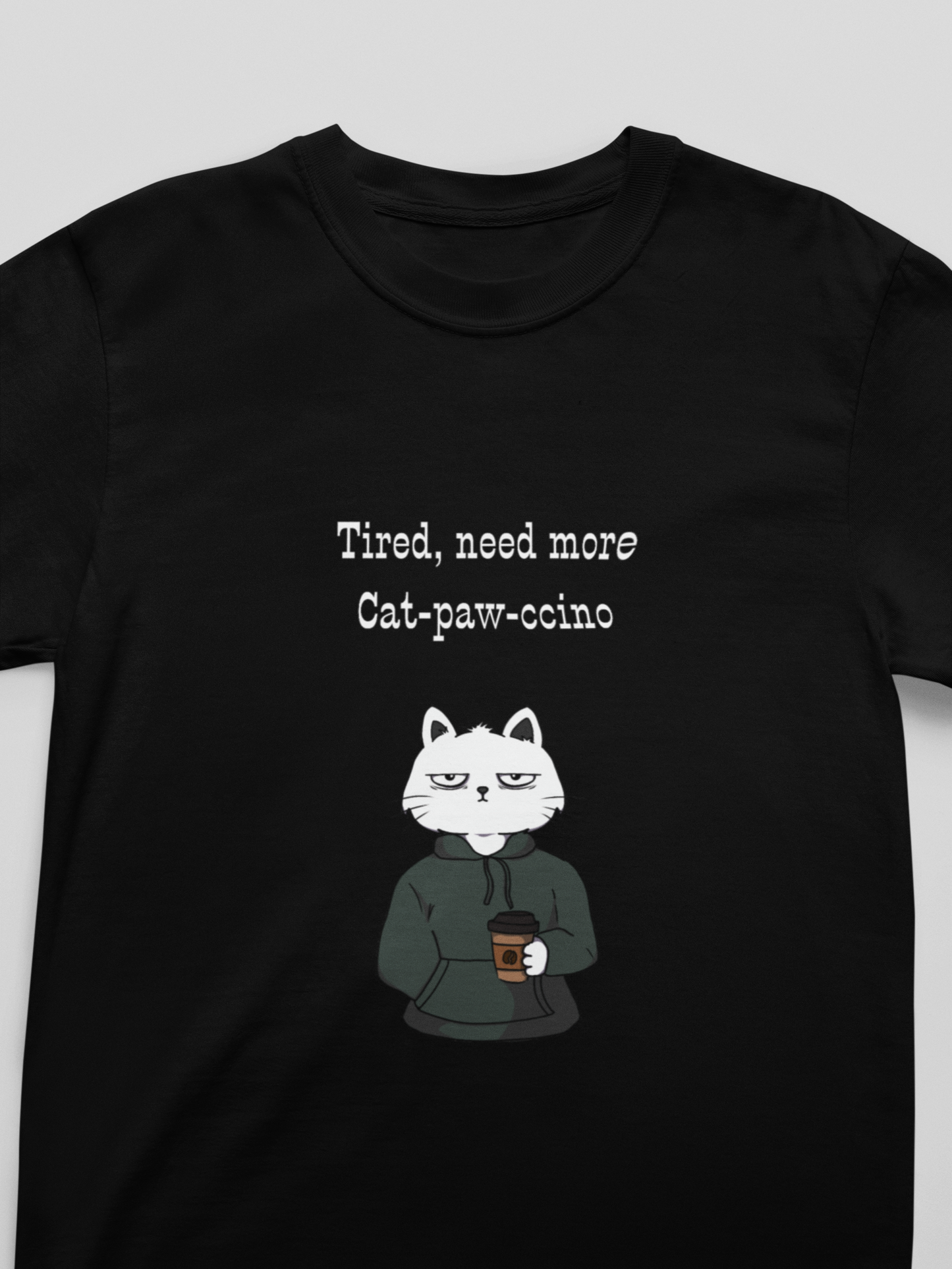 Tired, Need More Cat-paw-ccino Men's/Unisex T-Shirt