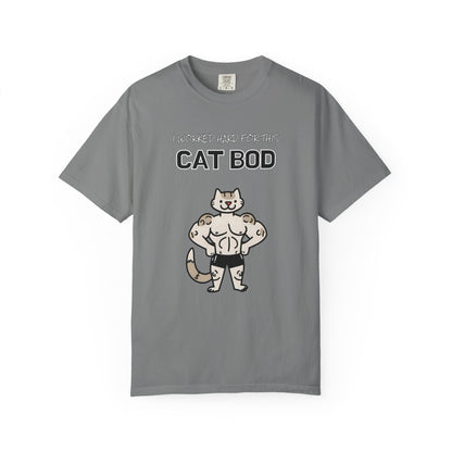 "I Worked Hard for this Cat-Bod" Funny Cat T-Shirt