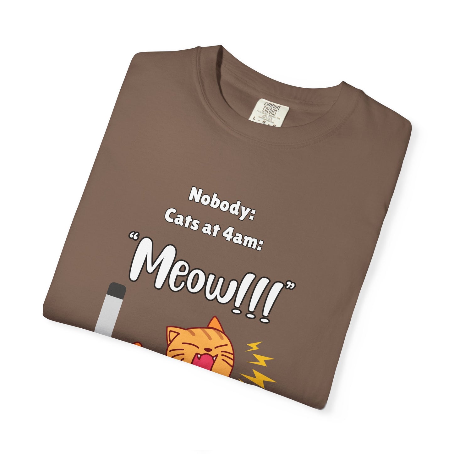 "Cats at 4am: Meow!!!" Funny T-Shirt