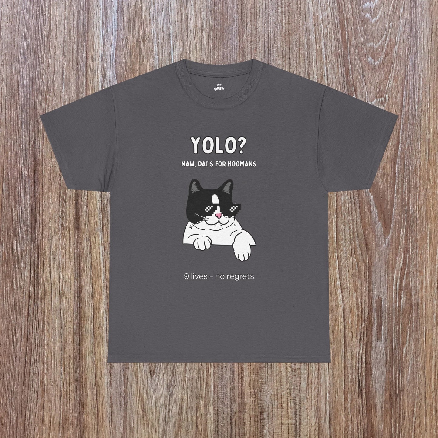 "YOLO? Dat's for hoomans" Funny T-Shirt