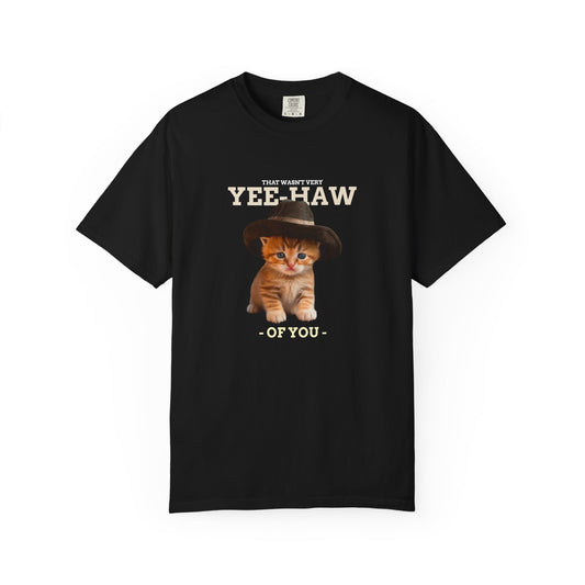 That Wasn't Very Yeehaw Funny Unisex T-Shirt