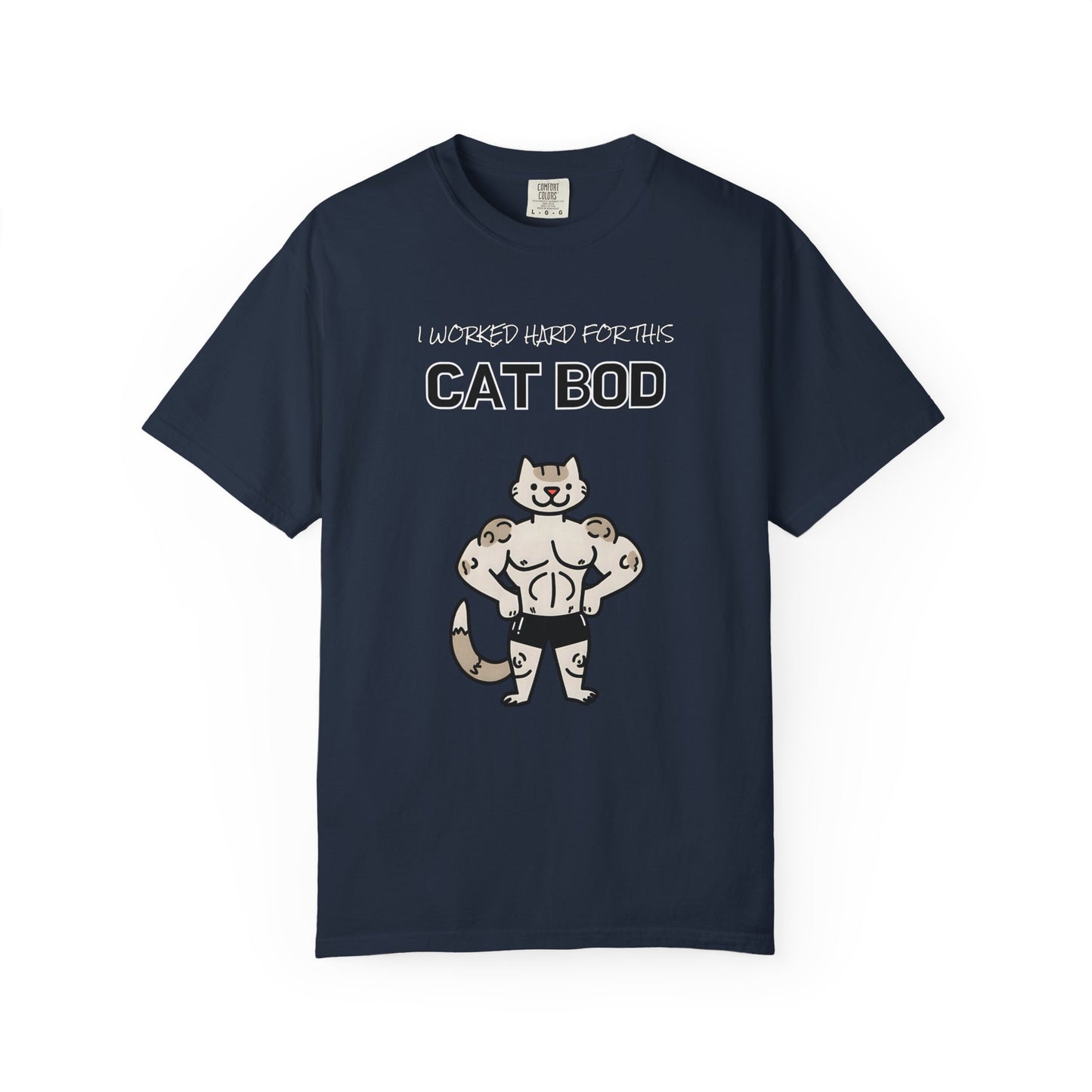 "I Worked Hard for this Cat-Bod" Funny Cat T-Shirt