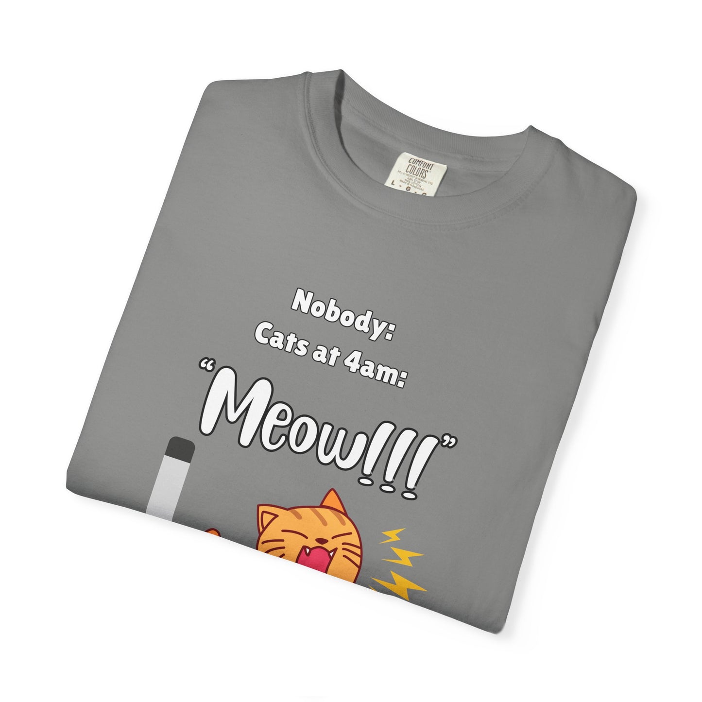 "Cats at 4am: Meow!!!" Funny T-Shirt