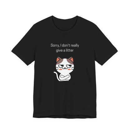Sorry, I Don't Give a Litter Funny Unisex Shirt