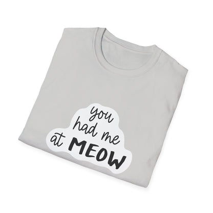 "You Had Me at Meow" Funny Cat T-Shirt