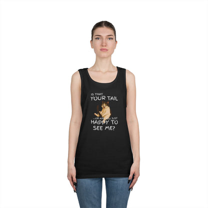 Is That Your Tail or Are You Just Happy to See Me Men's/Unisex Tank Top