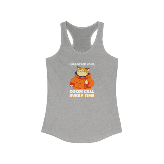 I Sabotage Your Zoom Call Every Time Women's Tank Top