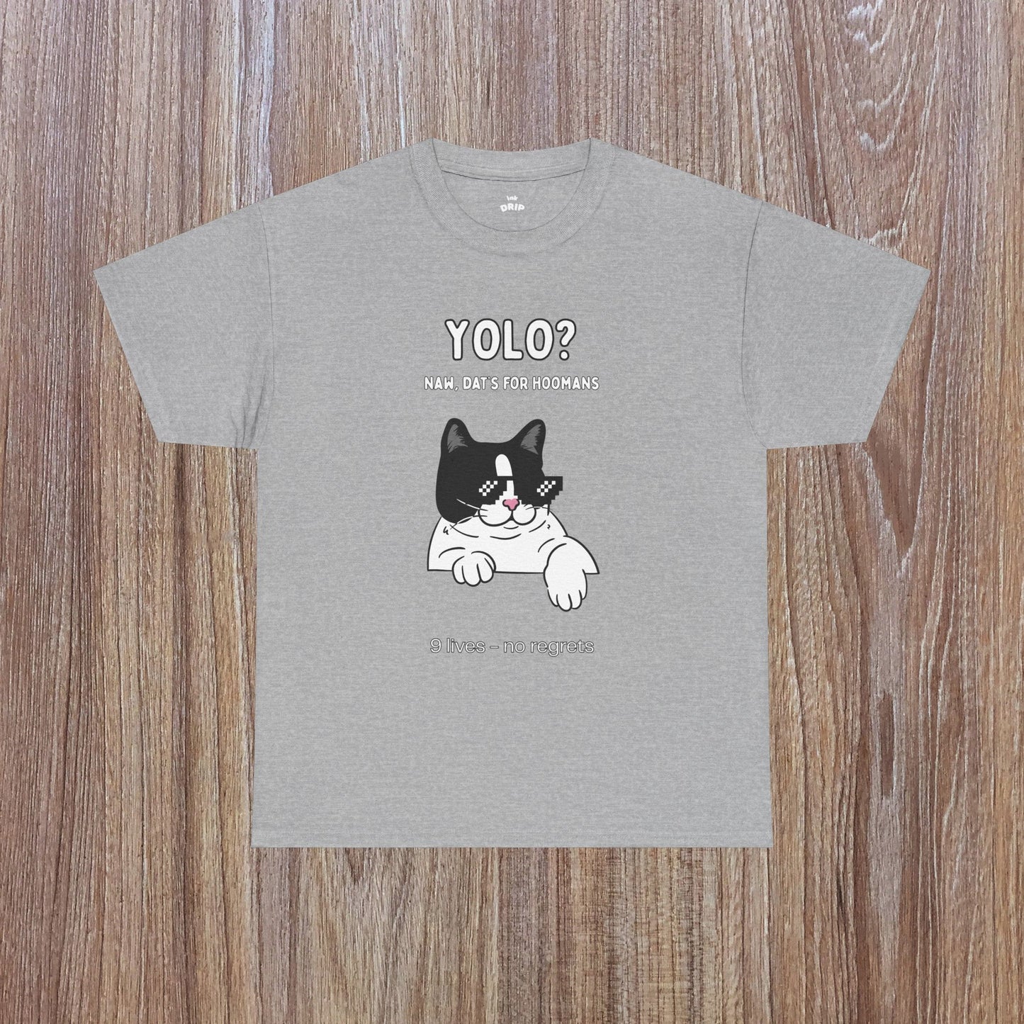 "YOLO? Dat's for hoomans" Funny T-Shirt