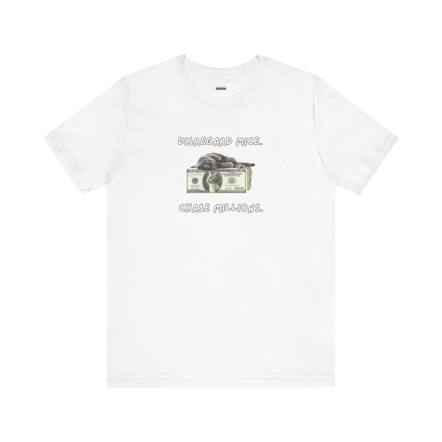 Disregard Mice & Chase Millions Funny Unisex Shirt