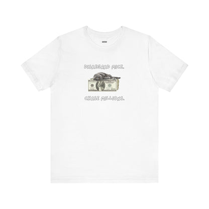 Disregard Mice & Chase Millions Funny Unisex Shirt