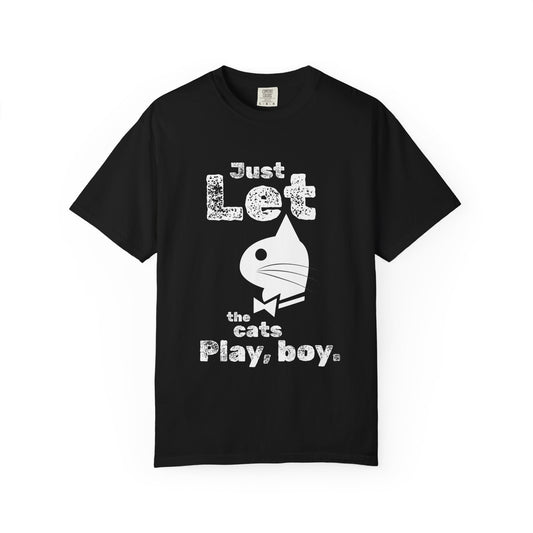 "Let the Cats Play, Boy" Bold & Edgy Cat T-Shirt