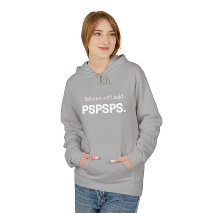 Tell Your Cat I Said PSPSPS Funny Unisex Hoodie