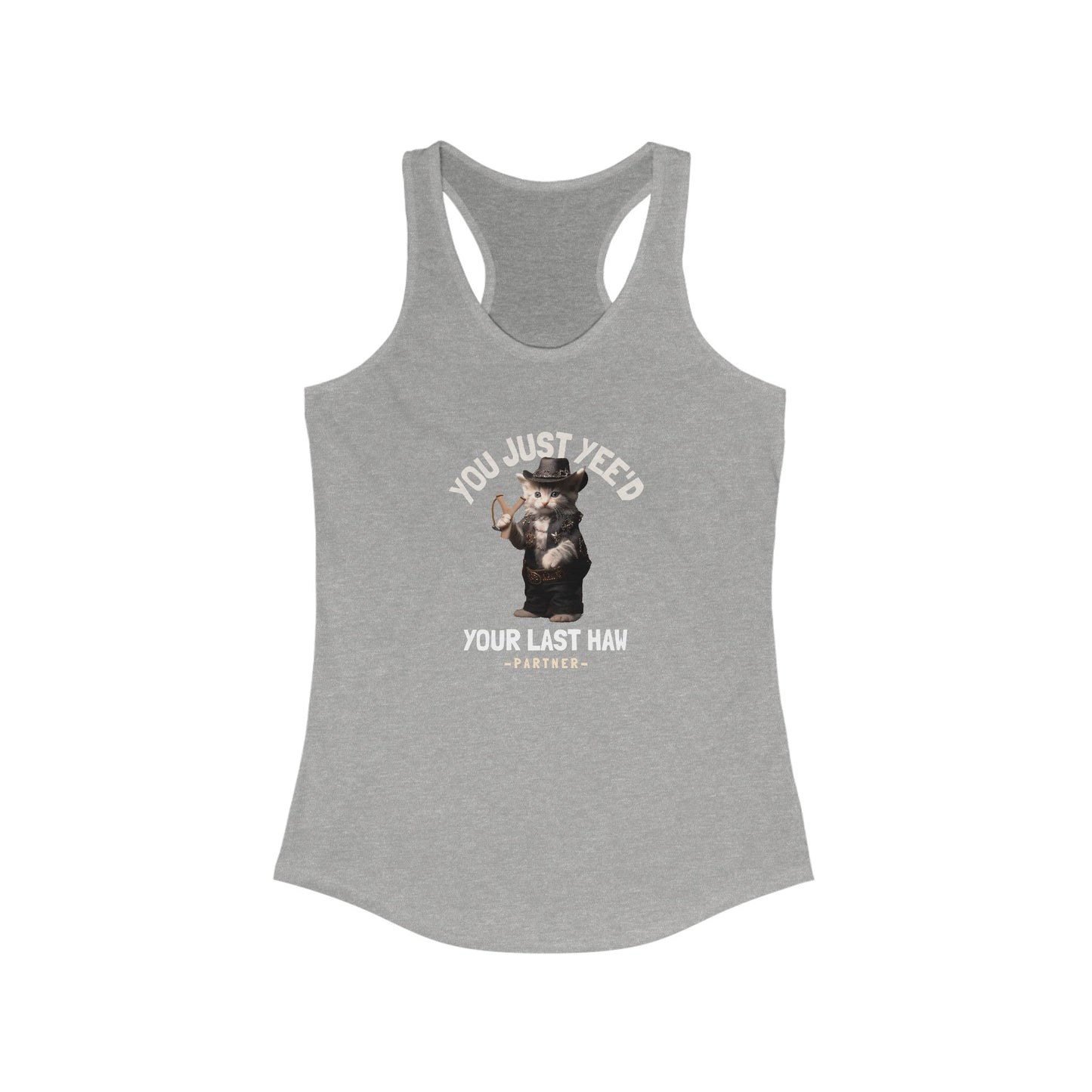 You Just Yee'd Your Last Haw Women's Funny Tank Top