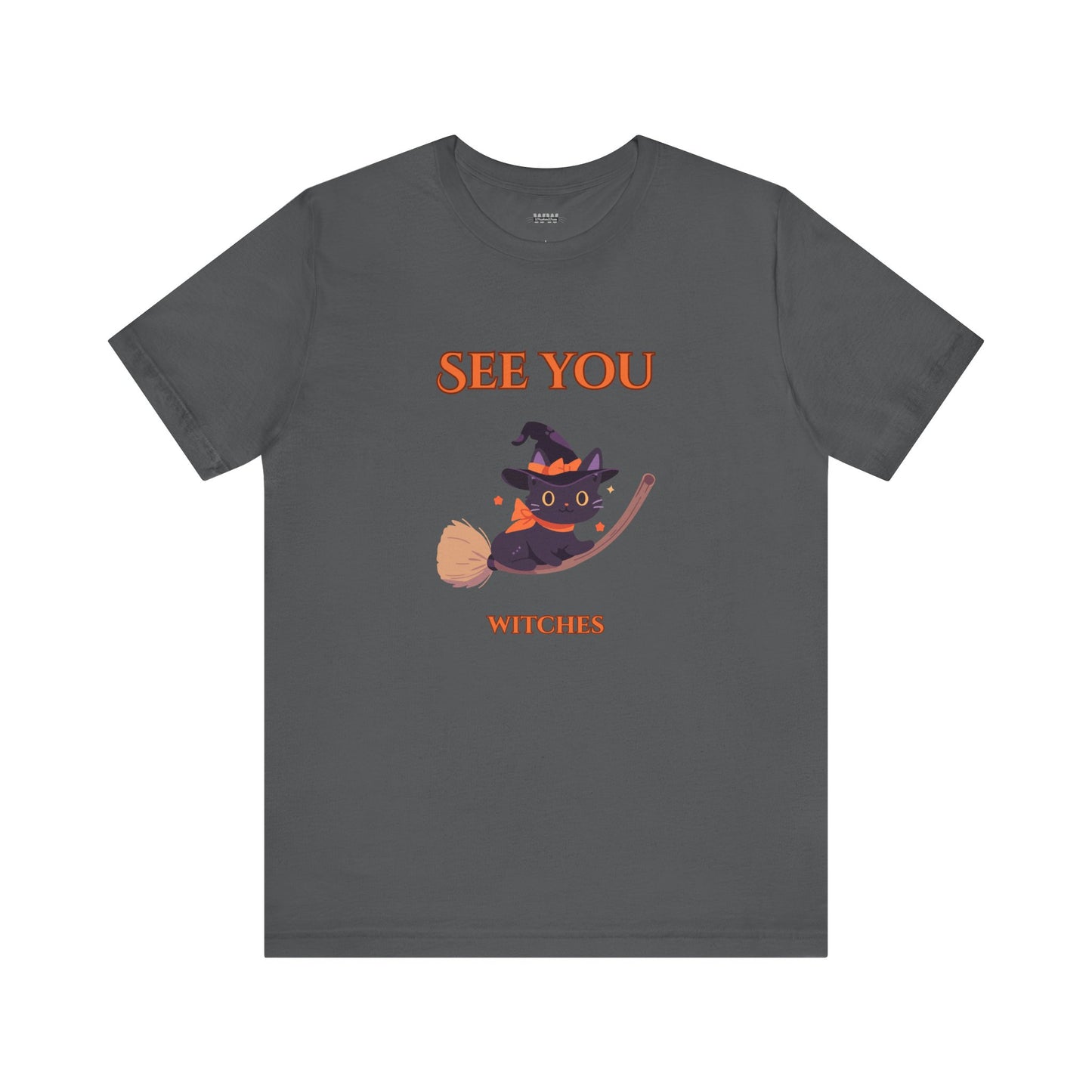 See You Witches! Funny Halloween Unisex Shirt