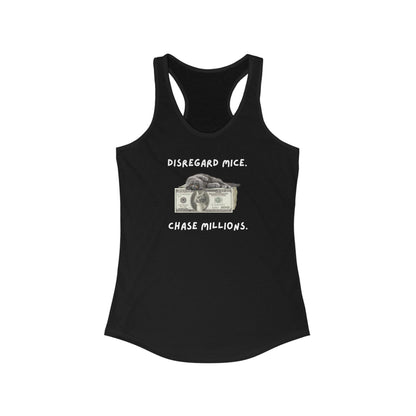 Disregard Mice Chase Millions Funny Women's Tank Top