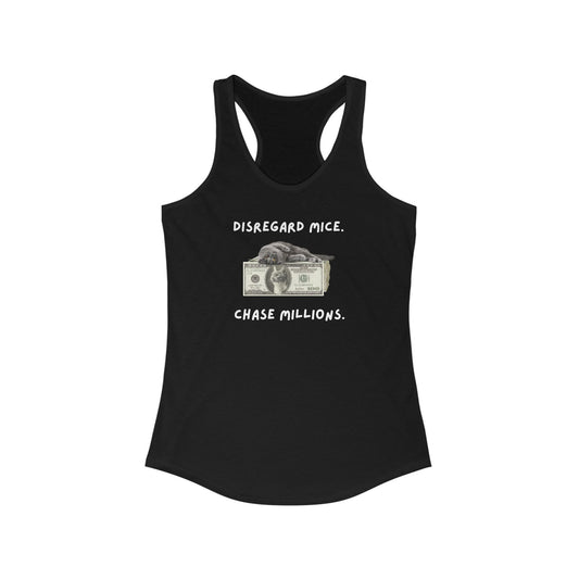 Disregard Mice Chase Millions Funny Women's Tank Top