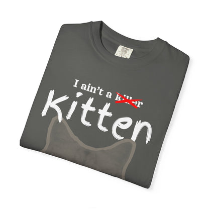 "I Ain't a Kitten So Don't Pspsps Me" Hilarious Cat T-Shirt