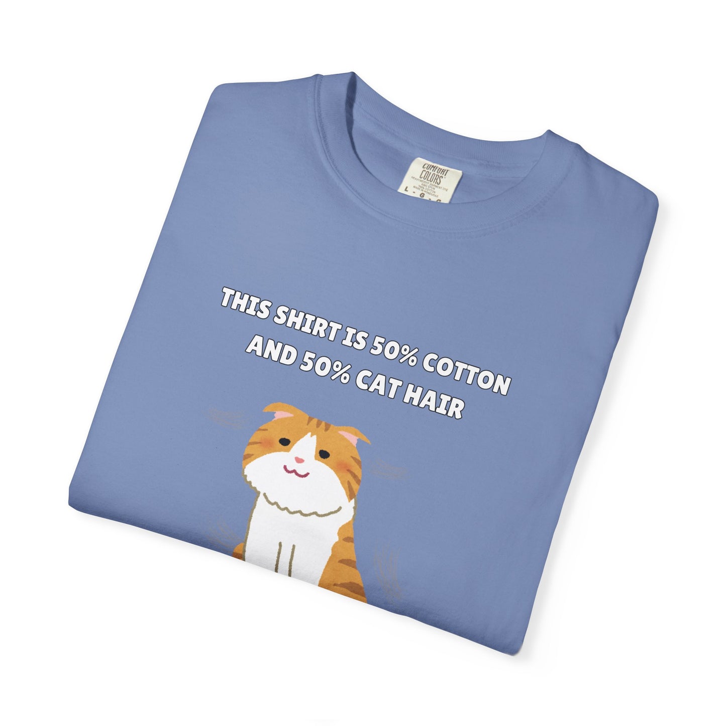 "Half Cotton and Half Cat Hair" Funny T-Shirt