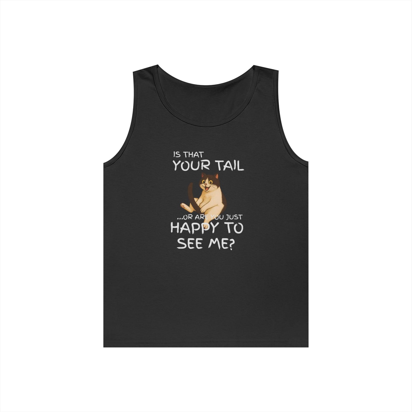 Is That Your Tail or Are You Just Happy to See Me Men's/Unisex Tank Top