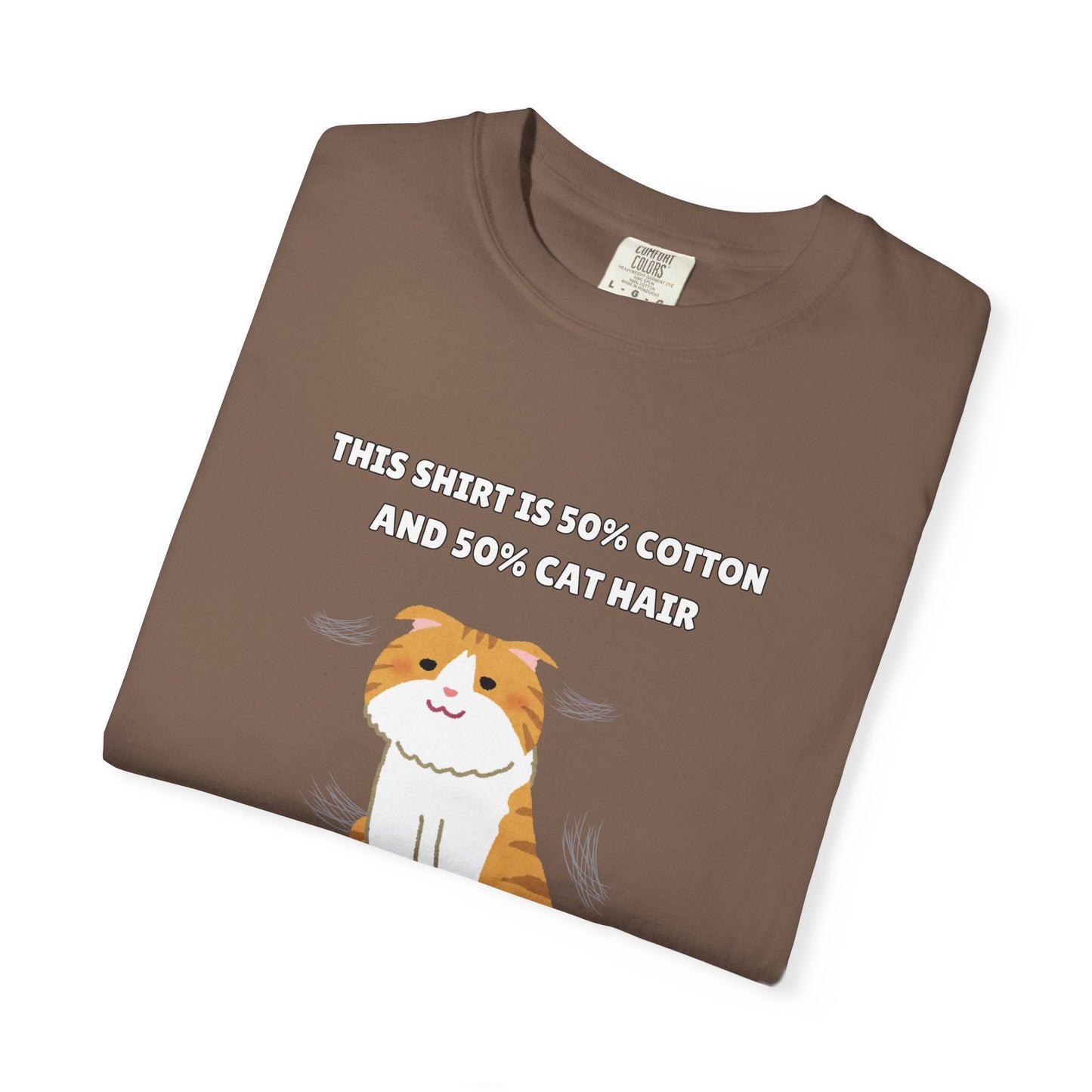 "Half Cotton and Half Cat Hair" Funny T-Shirt